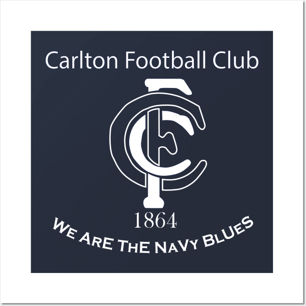 Carlton Football Club: We Are The Navy Blues EST 1864 Wall Art by exploring time